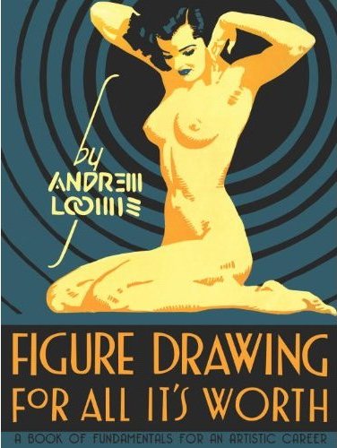 [Image: Figure Drawing for All It's Worth by Andrew Loomis]